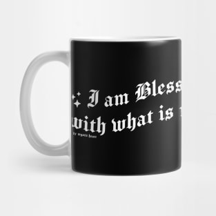 I am Blessed with what is mine Mug